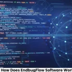 How Does EndbugFlow Software Work Find Out