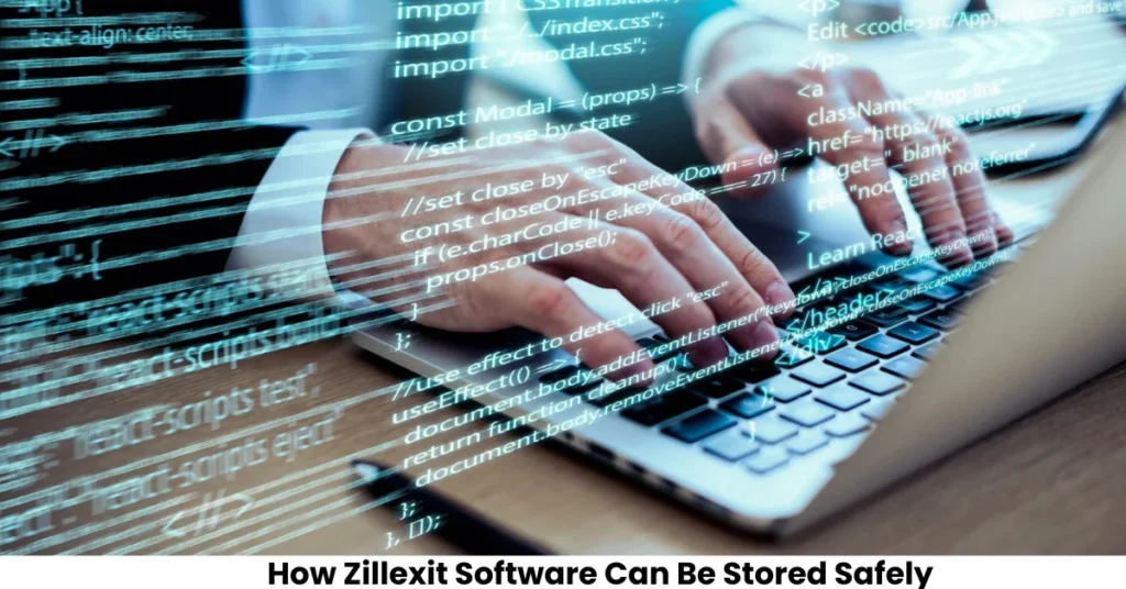 How Zillexit Software Can Be Stored Safely