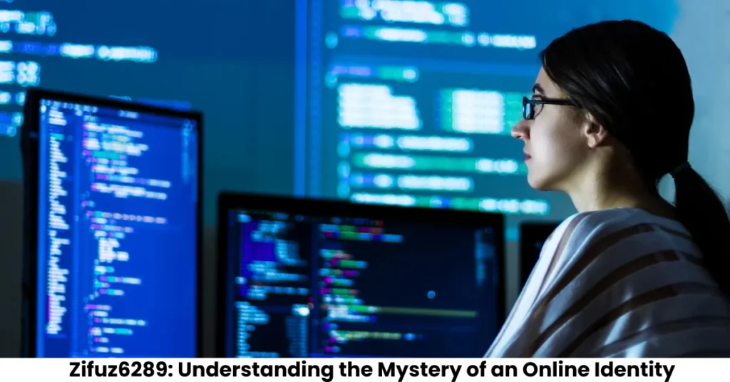 Zifuz6289: Understanding the Mystery of an Online Identity